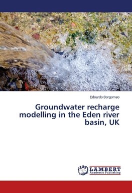 Groundwater recharge modelling in the Eden river basin, UK