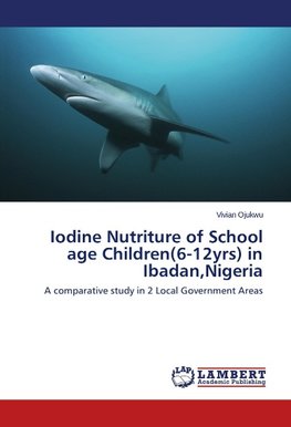 Iodine Nutriture of School age Children(6-12yrs) in Ibadan,Nigeria