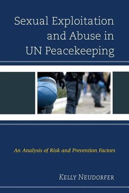 Sexual Exploitation and Abuse in Un Peacekeeping