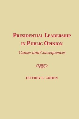 Cohen, J: Presidential Leadership in Public Opinion