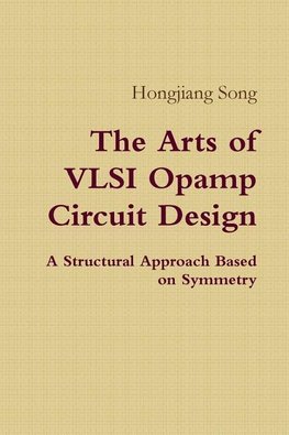 The Arts of VLSI Opamp Circuit Design - A Structural Approach Based on Symmetry