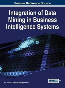 Integration of Data Mining in Business Intelligence Systems