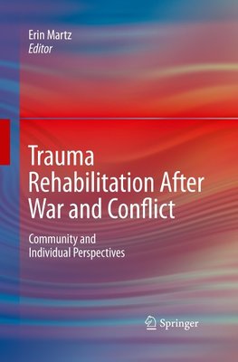 Trauma Rehabilitation After War and Conflict