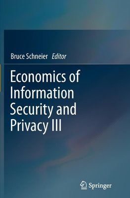 Economics of Information Security and Privacy III