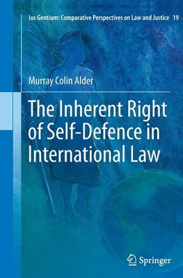 The Inherent Right of Self-Defence in International Law