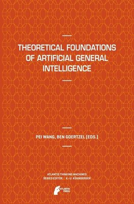 Theoretical Foundations of Artificial General Intelligence