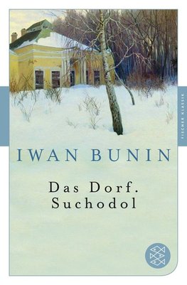 Bunin, I: Das Dorf/Suchodol