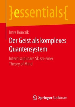 Der Geist als komplexes Quantensystem