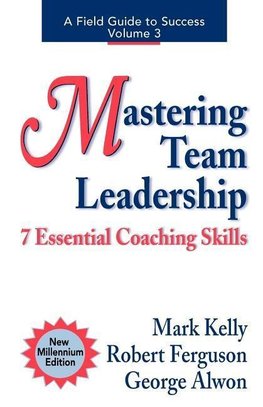 Mastering Team Leadership: 7 Essential Coaching Skills