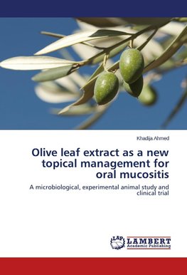 Olive leaf extract as a new topical management for oral mucositis