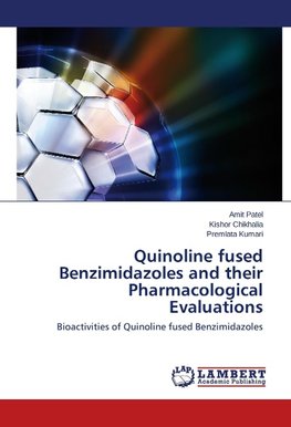 Quinoline fused Benzimidazoles and their Pharmacological Evaluations