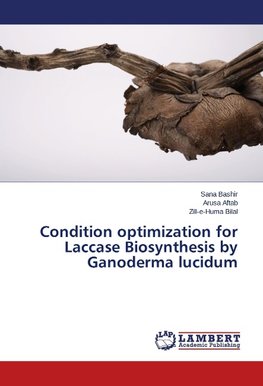 Condition optimization for Laccase Biosynthesis by Ganoderma lucidum