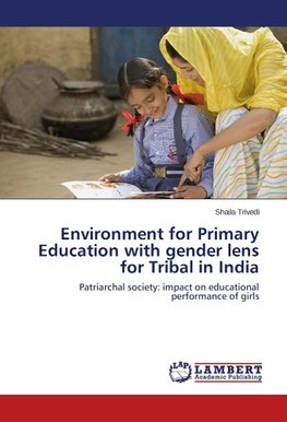 Environment for Primary Education with gender lens for Tribal in India