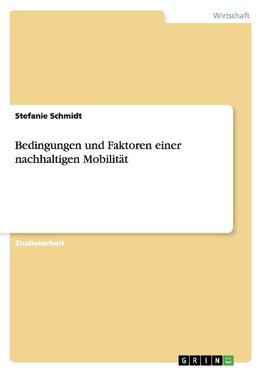 Bedingungen und Faktoren einer nachhaltigen Mobilität