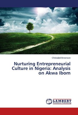 Nurturing Entrepreneurial Culture in Nigeria: Analysis on Akwa Ibom