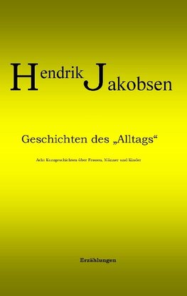 Geschichten des Alltags - 8 Kurzgeschichten über Männer, Frauen und Kinder