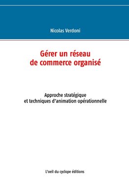 Gérer un réseau de commerce organisé