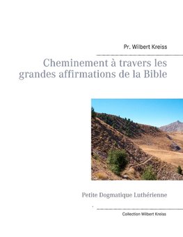 Cheminement à travers les grandes affirmations de la Bible