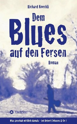 Dem Blues auf den Fersen