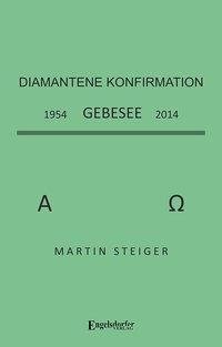 Sammelband zur Diamantenen Konfirmation. Gebesee 1954 - 2014