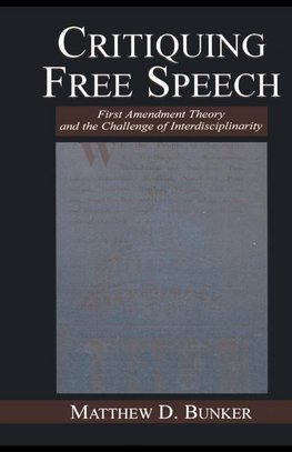 Bunker, M: Critiquing Free Speech