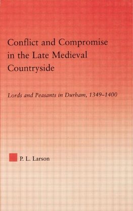 Larson, P: Conflict and Compromise in the Late Medieval Coun