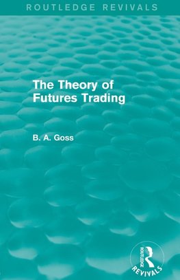 The Theory of Futures Trading (Routledge Revivals)