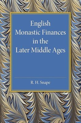 English Monastic Finances in the Later Middle             Ages