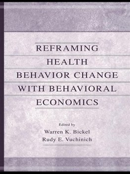 Bickel, W: Reframing Health Behavior Change With Behavioral