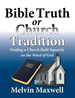 Bible Truth or Church Tradition