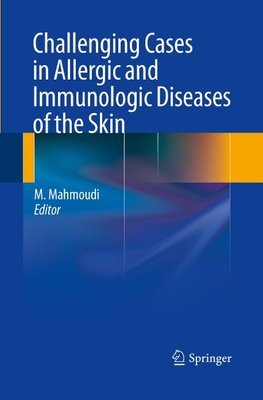 Challenging Cases in Allergic and Immunologic Diseases of the Skin