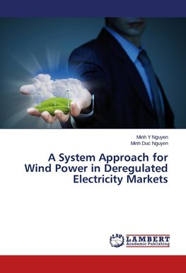 A System Approach for Wind Power in Deregulated Electricity Markets