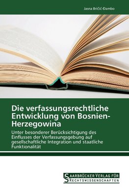 Die verfassungsrechtliche Entwicklung von Bosnien-Herzegowina