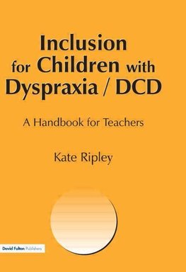 Ripley, K: Inclusion for Children with Dyspraxia