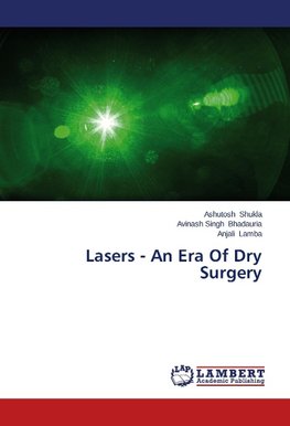 Lasers - An Era Of Dry Surgery