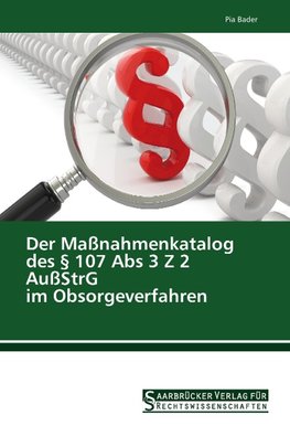 Der Maßnahmenkatalog des § 107 Abs 3 Z 2 AußStrG im Obsorgeverfahren