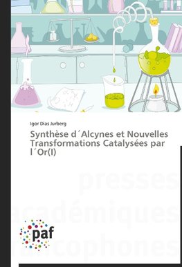 Synthèse d´Alcynes et Nouvelles Transformations Catalysées par l´Or(I)