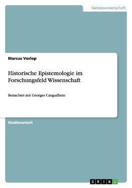 Historische Epistemologie im Forschungsfeld Wissenschaft