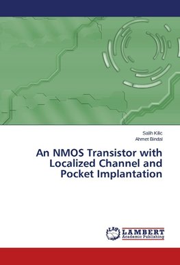 An NMOS Transistor with Localized Channel and Pocket Implantation