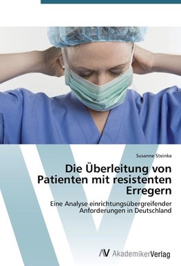 Die Überleitung von Patienten mit resistenten Erregern