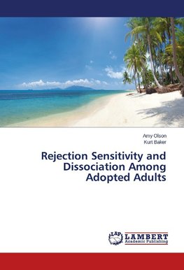 Rejection Sensitivity and Dissociation Among Adopted Adults