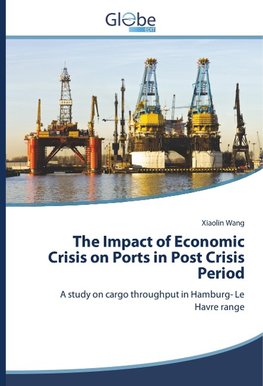 The Impact of Economic Crisis on Ports in Post Crisis Period