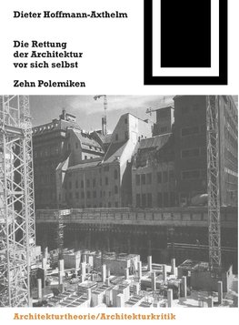 Die Rettung der Architektur vor sich selbst