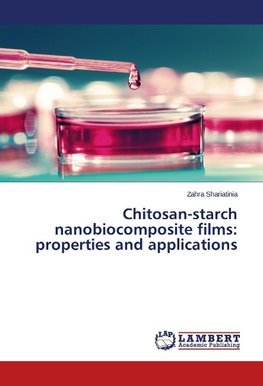 Chitosan-starch nanobiocomposite films: properties and applications