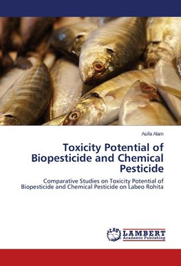 Toxicity Potential of Biopesticide and Chemical Pesticide