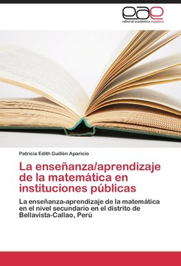 La enseñanza/aprendizaje de la matemática en instituciones públicas