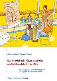 Das Praxisbuch: Mitentscheiden und Mithandeln in der Kita