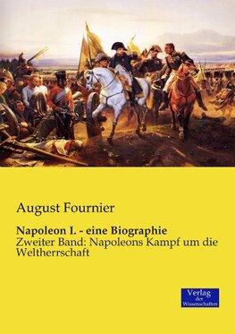 Napoleon I. - eine Biographie