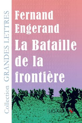 La Bataille de la frontière (grands caractères)