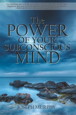 Murphy, J: Power of Your Subconscious Mind